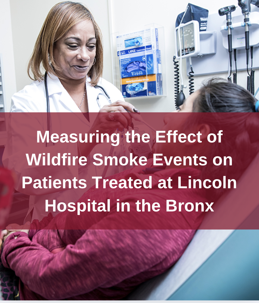 Measuring the Effect of Wildfire Smoke Events on Patients Treated at Lincoln Hospital in the Bronx